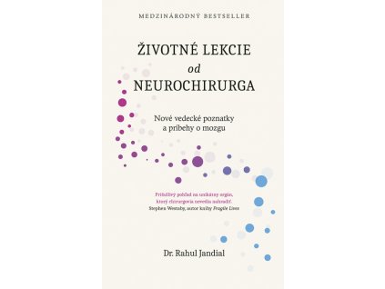 Životné lekcie od neurochirurga: Nové vedecké poznatky a príbehy o mozgu