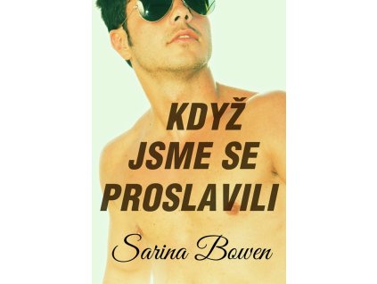 Když jsme se proslavili