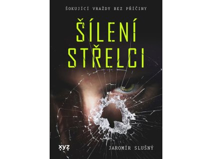 Šílení střelci
