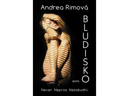 Bludisko - Never. Nepros. Nezabudni.
