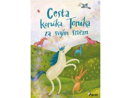 Cesta koníka Toníka za svým snem - Obrázkové čtení