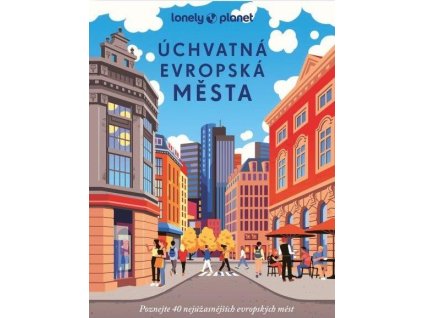 Úchvatná evropská města - Lonely Planet