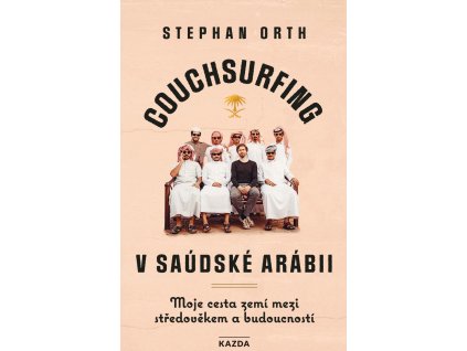 Couchsurfing v Saúdské Arábii - Moje cesta zemí mezi středověkem a budoucností