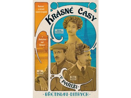 Krásné časy v Paříži - Radosti a strasti našich krajanů v „Babylonu nad Seinou“