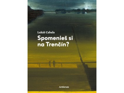 Spomenieš si na Trenčín?