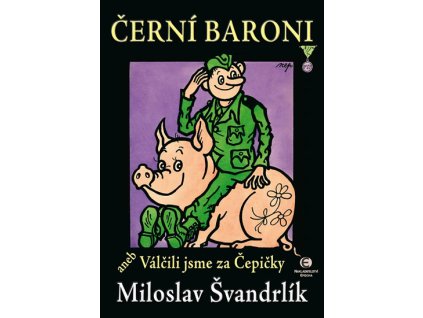 Černí baroni aneb Válčili jsme za Čepičky - 3.vydání