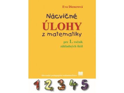 Nácvičné úlohy z matematiky pre 1. ročník ZŠ - 3. vydanie