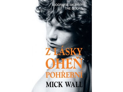 Z lásky oheň pohřební - Biografie skupiny The Doors