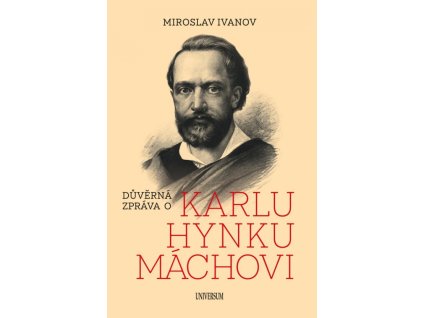 Důvěrná zpráva o Karlu Hynku Máchovi