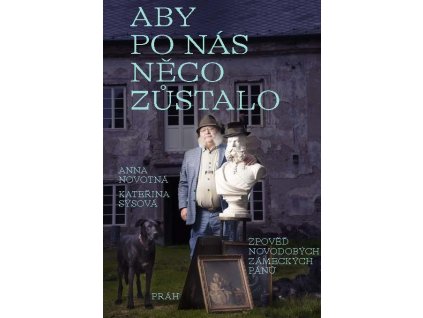 Aby po nás něco zůstalo: Zpověď novodobý