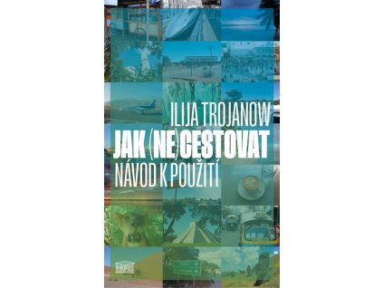 Jak (ne)cestovat? - Návod k použití
