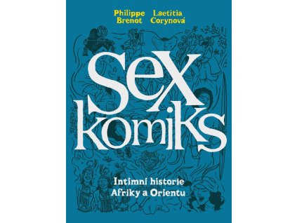 Sexkomiks 2: Intimní historie Afriky a Orientu