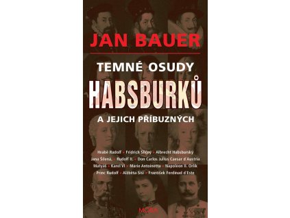 Temné osudy Habsburků a jejich příbuznýc