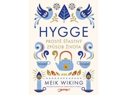 Hygge - Prostě šťastný způsob života