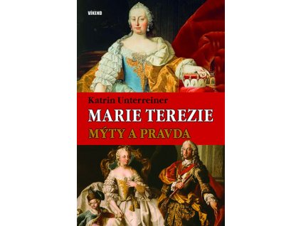 Marie Terezie – Mýty a pravda