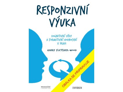 Responzivní výuka: Kognitivní vědy a formativní hodnocení v praxi