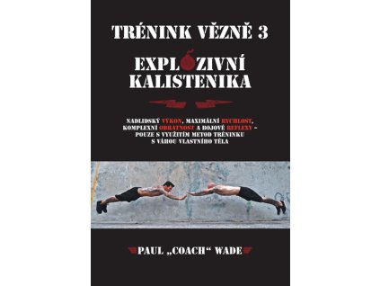 Trénink vězně 3 - Explozivní kalistenika