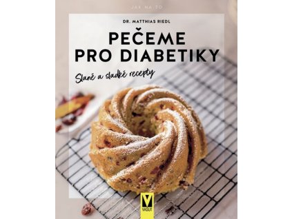 Pečeme pro diabetiky – slané a sladké recepty