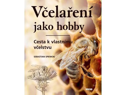 Včelaření jako hobby - Cesta k vlastnímu včelstvu