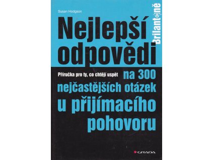 Nejlepší odpovědi na 300 nejčastějších otázek u přijímacího pohovoru