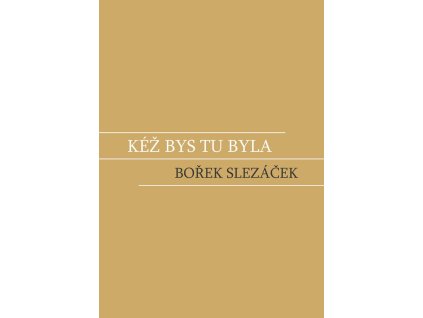 Kéž bys tu byla
