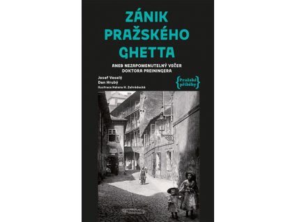 Zánik pražského ghetta aneb Nezapomenute