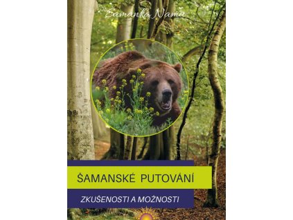 Šamanské putování - Zkušenosti a možnost