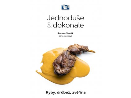 Ryby, drůbež, zvěřina - Jednoduše & dokonale