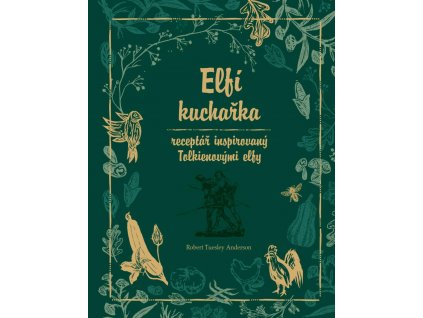 Elfí kuchařka - Receptář inspirovaný Tolkienovými elfy