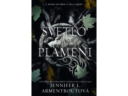 Svetlo v plameni - Z tela a ohňa 2