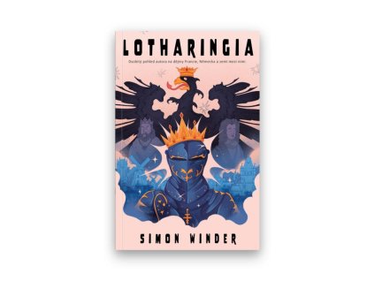 Lotharingia - Osobitý pohled autora na dějiny Francie, Německa a zemí mezi nimi