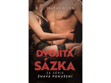 Žhavá pokušení: Dvojitá sázka