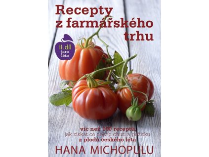 Recepty z farmářského trhu II. jaro-léto