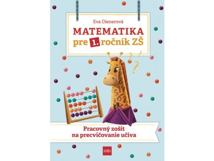 Matematika pre 1. ročník ZŠ - Pracovný zošit na precvičovanie učiva