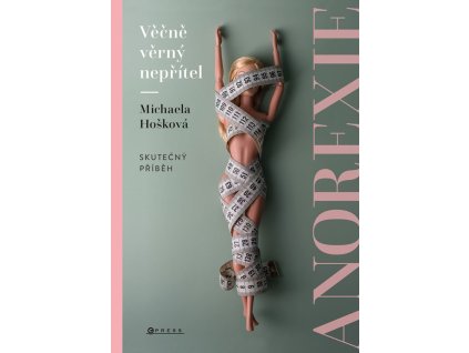 Věčně věrný nepřítel - anorexie