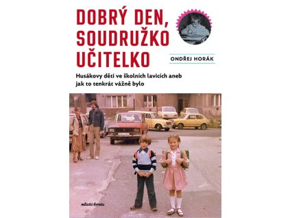Dobrý den, soudružko učitelko