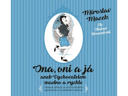 Ona, oni a já aneb Vychovatelem snadno a rychle (audiokniha)