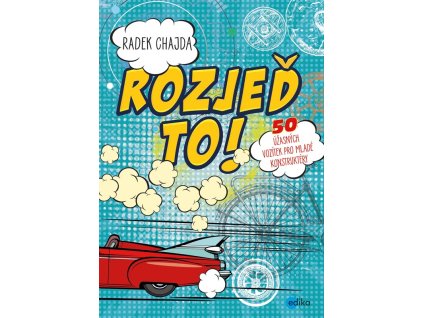 Rozjeď to!