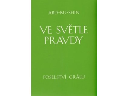 Ve světle Pravdy - Poselství Grálu - komplet 3 knihy