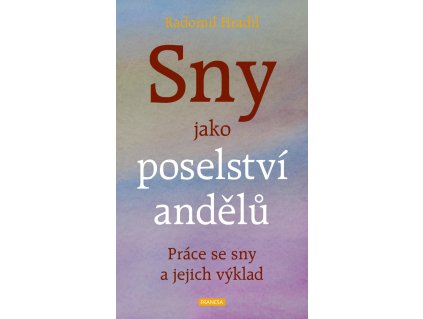 Sny jako poselství andělů - Práce se sny a jejich výklad