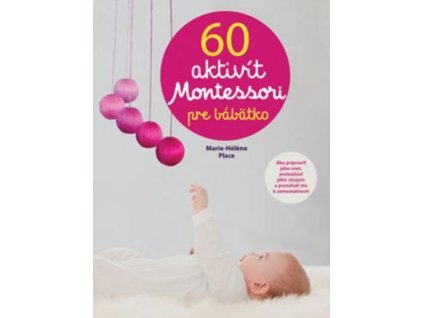60 aktivít Montessori pre moje bábätko