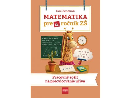 Matematika pre 4. ročník ZŠ - Pracovný zošit na precvičovanie učiva