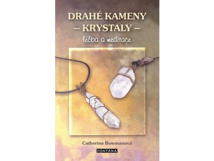 Drahé kameny a krystaly - Léčba a medita
