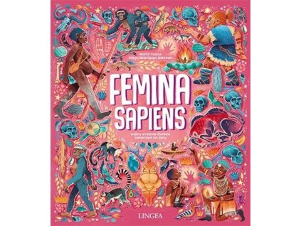 Femina Sapiens: Dejiny evolúcie človeka zamerané na ženy