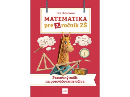 Matematika pre 2. ročník ZŠ: Pracovný zošit na precvičovanie učiva