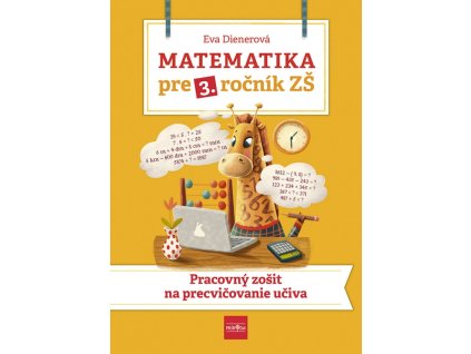 Matematika pre 3. ročník ZŠ - Pracovný zošit na precvičovanie učiva