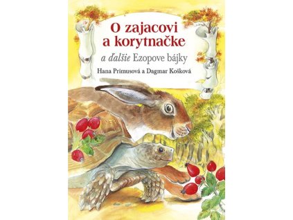 O zajacovi a korytnačke a ďalšie Ezopove bájky