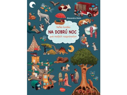 Veľká knižka NA DOBRÚ NOC pre malých rozprávačov