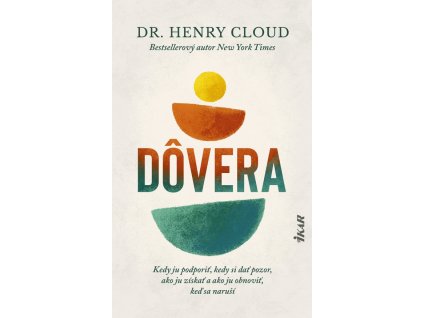 Dôvera: Kedy ju podporiť, kedy si dať pozor, ako ju získať a ako ju obnoviť, keď sa naruší