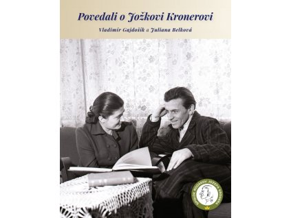 Povedali o Jožkovi Kronerovi